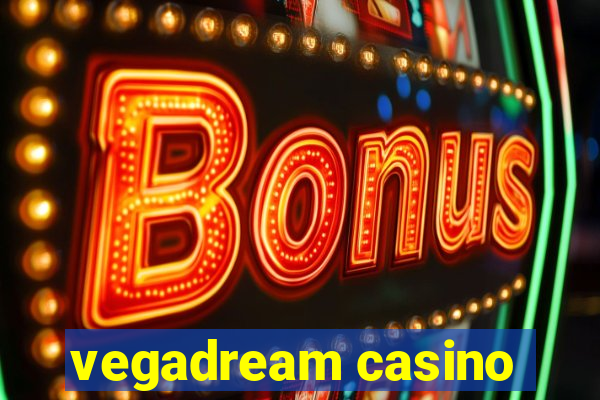 vegadream casino