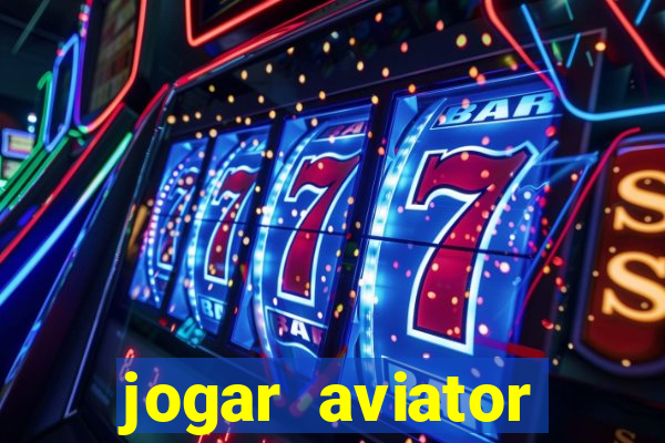 jogar aviator online gr谩tis