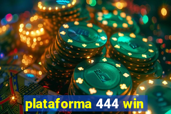 plataforma 444 win