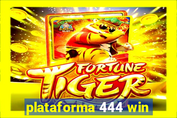 plataforma 444 win