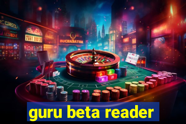 guru beta reader