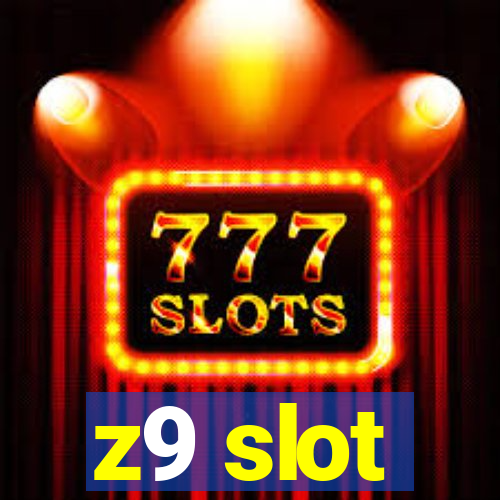 z9 slot