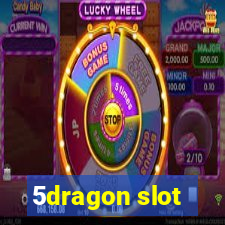 5dragon slot