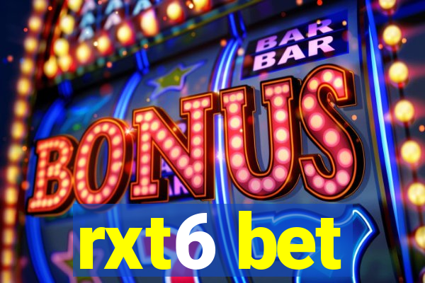 rxt6 bet