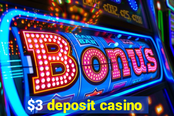 $3 deposit casino