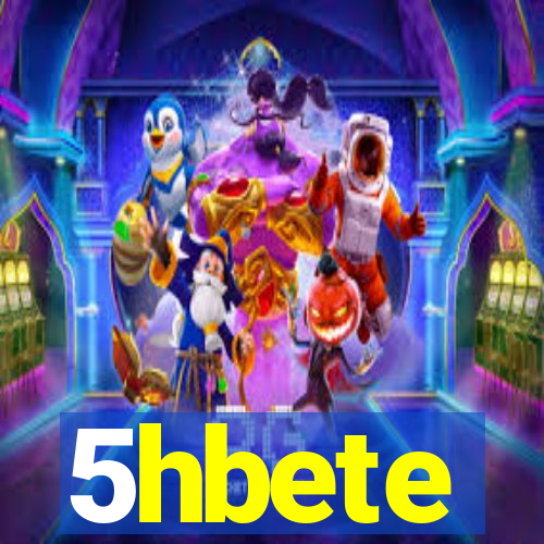 5hbete