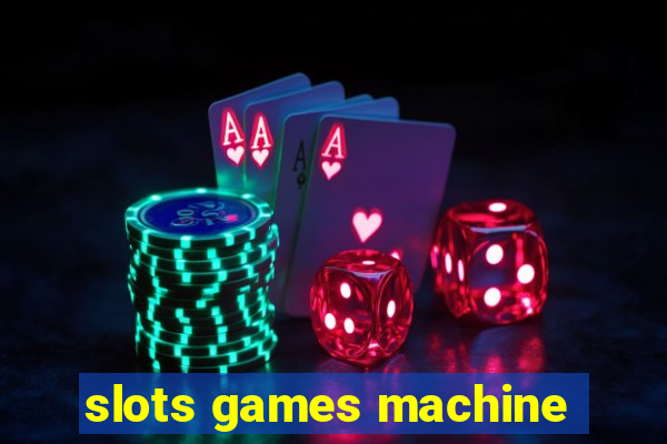 slots games machine