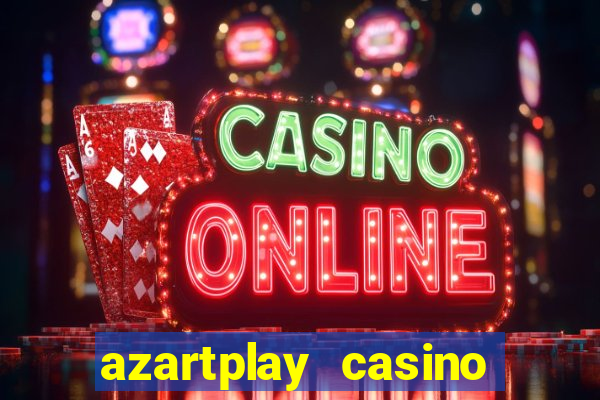 azartplay casino бонус зарегистрацию