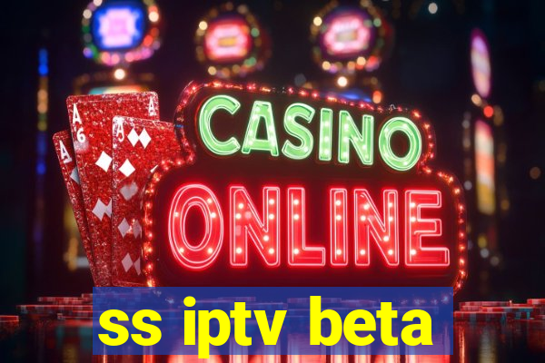 ss iptv beta