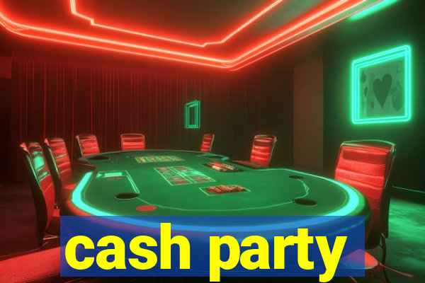 cash party