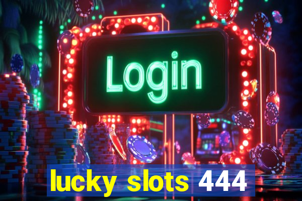 lucky slots 444