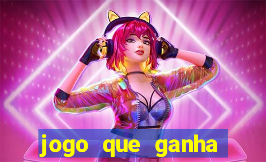 jogo que ganha b么nus no cadastro