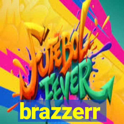 brazzerr