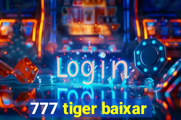 777 tiger baixar