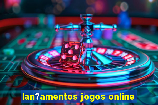 lan?amentos jogos online