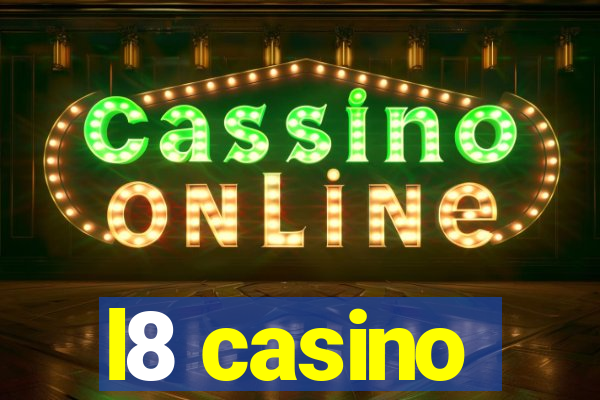 l8 casino