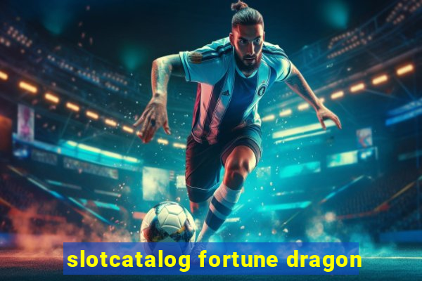 slotcatalog fortune dragon