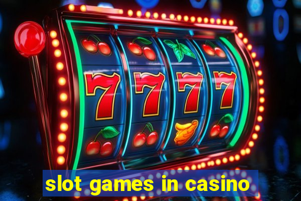 slot games in casino