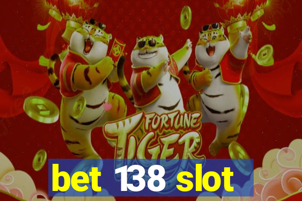 bet 138 slot