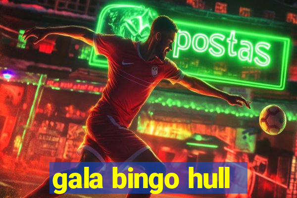 gala bingo hull