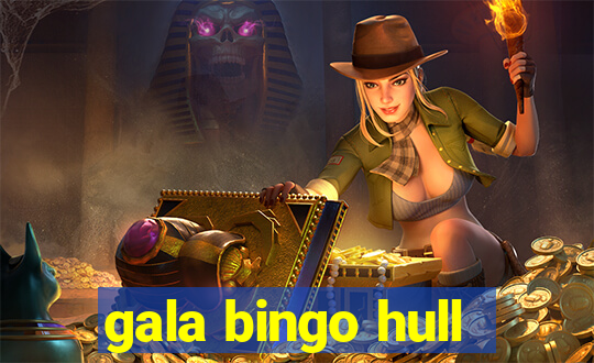 gala bingo hull