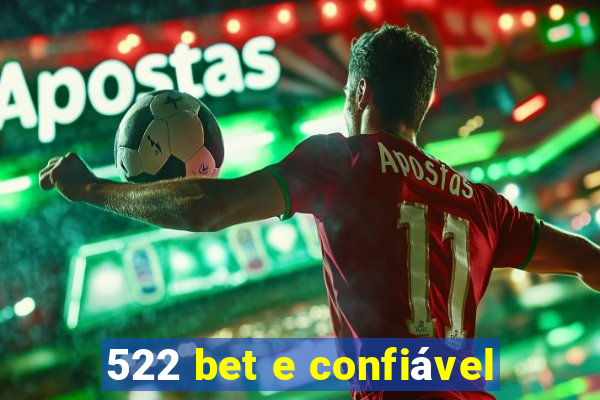 522 bet e confiável