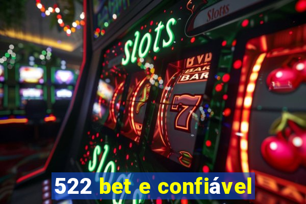 522 bet e confiável