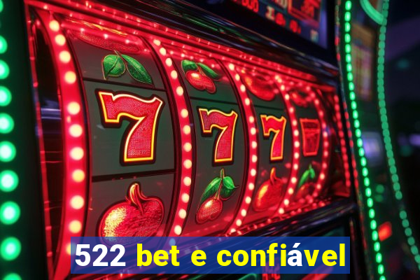 522 bet e confiável