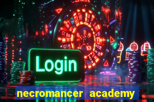 necromancer academy and the genius summoner wiki