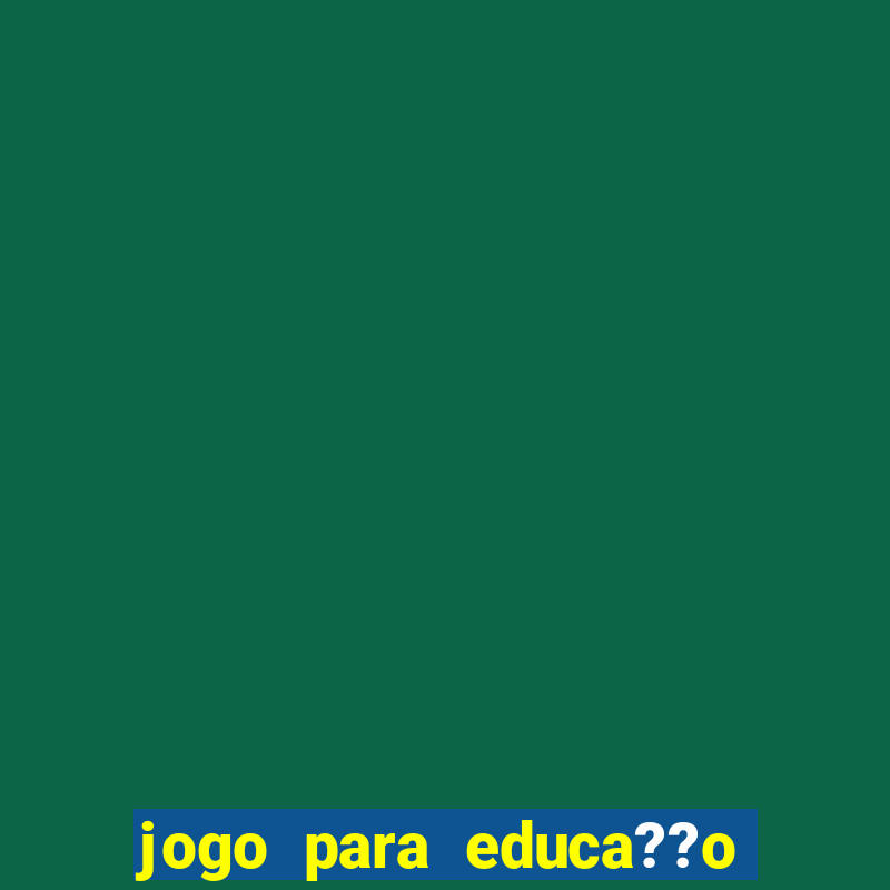 jogo para educa??o infantil online