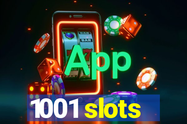 1001 slots