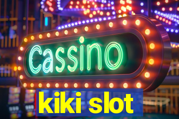 kiki slot