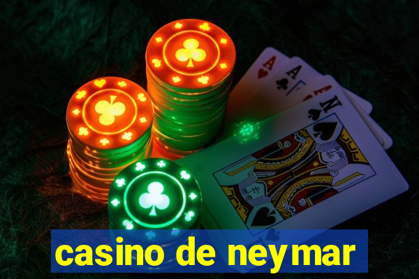 casino de neymar