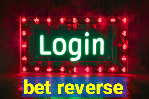 bet reverse