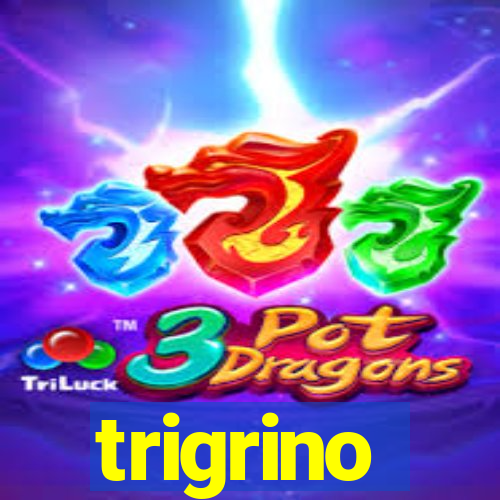 trigrino