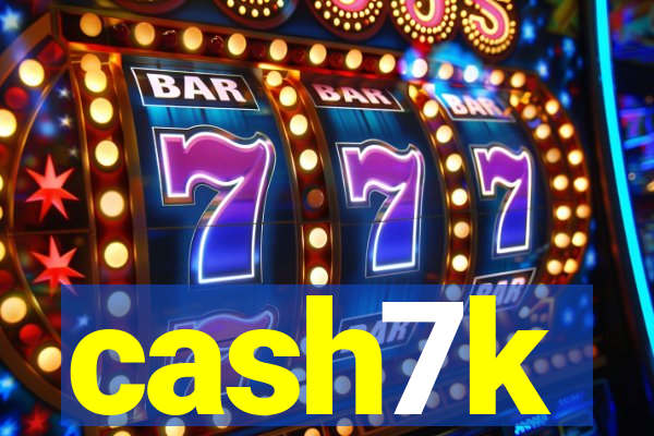 cash7k