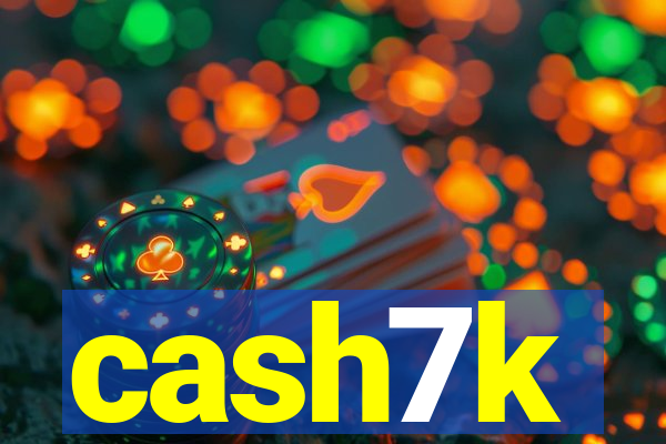 cash7k