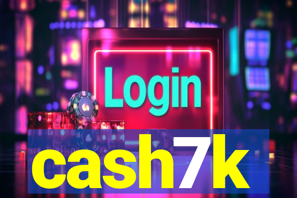 cash7k