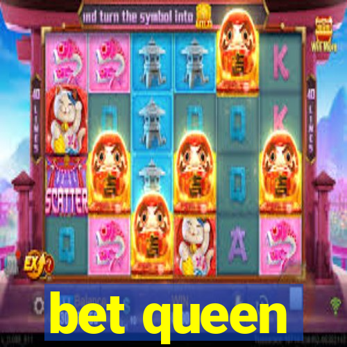 bet queen