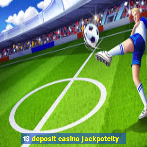 1$ deposit casino jackpotcity