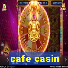 cafe casin