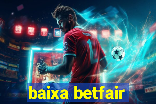 baixa betfair