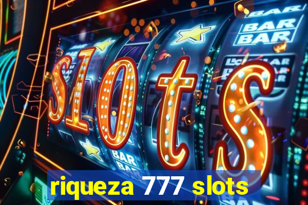 riqueza 777 slots