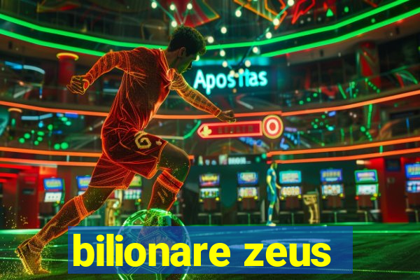 bilionare zeus