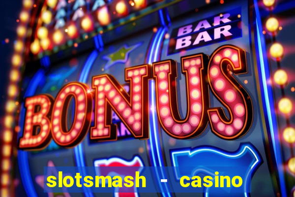 slotsmash - casino slots game