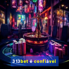 313bet é confiável