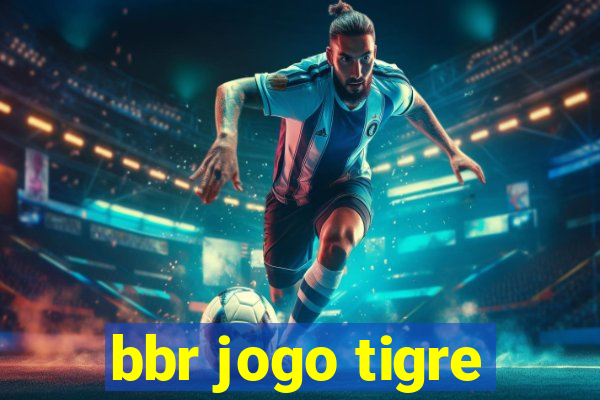 bbr jogo tigre