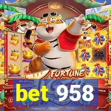 bet 958