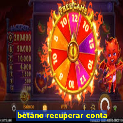 betano recuperar conta