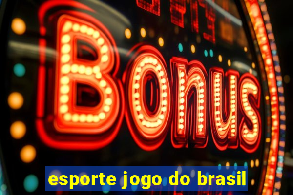 esporte jogo do brasil